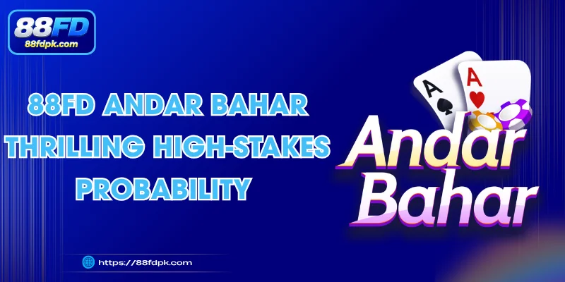 88FD Andar Bahar - Thrilling High-Stakes Probability
